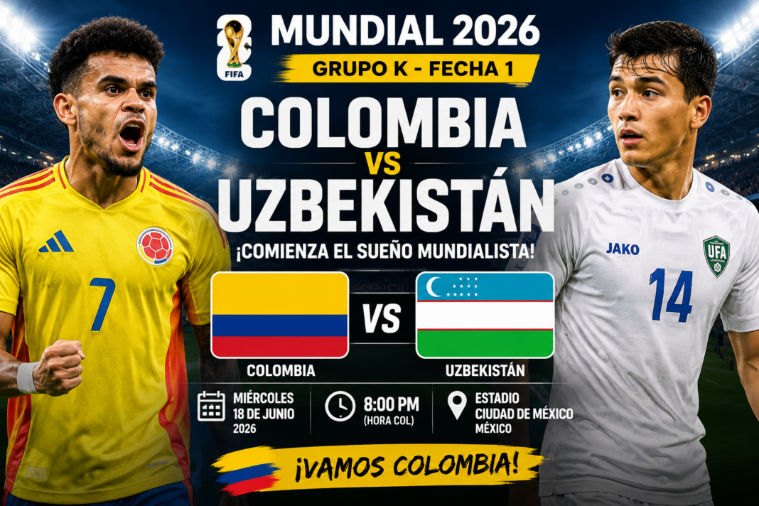Colombia debuta en el Mundial 2026 frente a Uzbekistán: ilusión, expectativa y un país pendiente de la Tricolor Colombia debuta en el Mundial 2026 frente a Uzbekistán: ilusión, expectativa y un país pendiente de la Tricolor